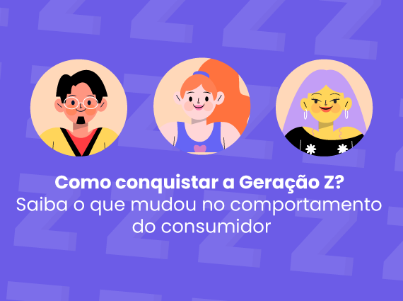 Como conquistar a Geração Z? Saiba o que mudou no comportamento do consumidor
