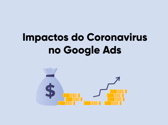 Os impactos do coronavirus nas campanhas do Google Ads e de afiliados