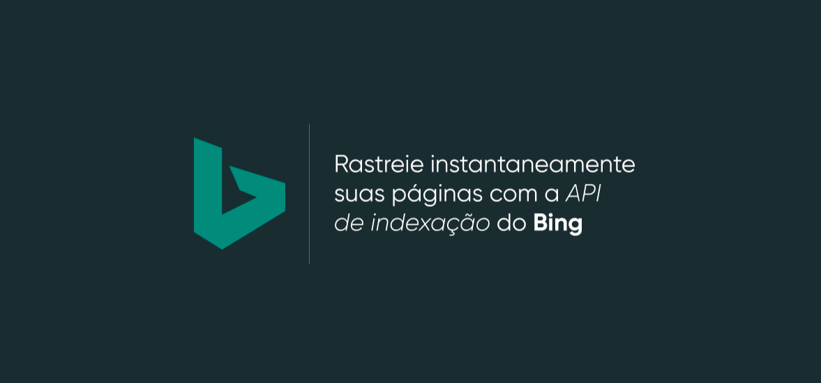 Rastreie instantaneamente suas páginas com a API de indexação do Bing